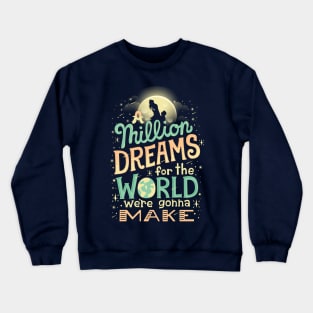 Million Dreams Crewneck Sweatshirt